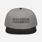 "Douched & Dangerous" Hat (Black Font)