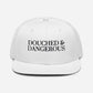 "Douched & Dangerous" Hat (Black Font)